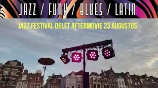 Jazz Festival Delft aftermovie 23 augustus 2024