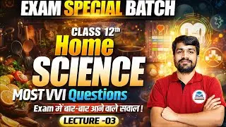Home Science Class 12 | गृह विज्ञान Top VVI Objective Question | Bihar Board 2026 | Lecture - 03