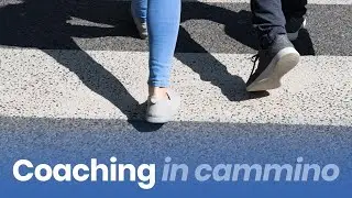 COACHING IN CAMMINO: camminare per conoscersi
