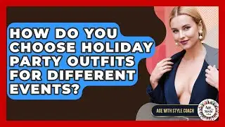 How Do You Choose Holiday Party Outfits For Different Events? - Age With Style Coach