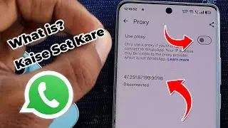 What Is WhatsApp Proxy Settings ? || WhatsApp Proxy Settings Kya Hai Aur Kaise Set Kare