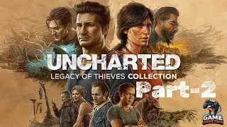 Uncharted Legacy of Thieves Collection Complete Game Walkthrough Part 2
