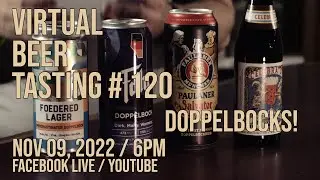 Virtual Beer Tasting # 120 - Doppelbocks!