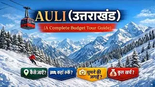 Auli Travel Guide | India&rsquo;s Ski Capital | Snowfall, Budget, Route & Activities