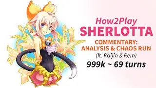 DFFOO GL How2Play Sherlotta: Commentary Analysis & Chaos Run (999k ft. Raijin & Rem)