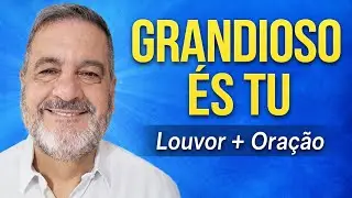 Grandioso &Eacute;s Tu | Louvor Simples no Teclado + Ora&ccedil;&atilde;o que Aben&ccedil;oa a Fam&iacute;lia