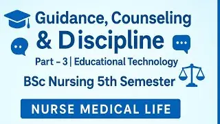 ✨Unit - Guidance, Counseling & Discipline | Part-3 | Educational Technology | BSc Nursing 5 Sem 💫