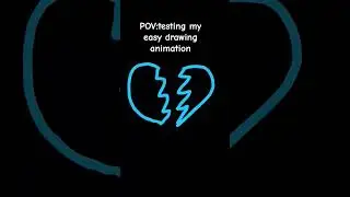 POV:testing my easy drawing animation