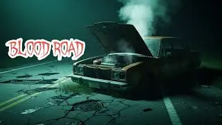 The Blood Road: A Shortcut to Your Worst Nightmare