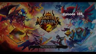 Monster Train 2 - Let's Play, эпизод 103
