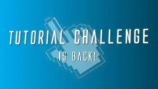 Tutorial Challenge Returns!