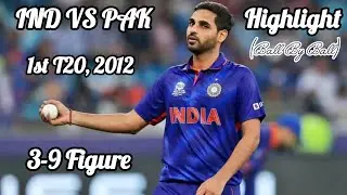 Bhuvneshwar kumar (3-9) Figure Vs Pak | 1st T20 2012 | Ball By Ball | #youtube 