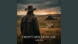I Won't Give Up On You