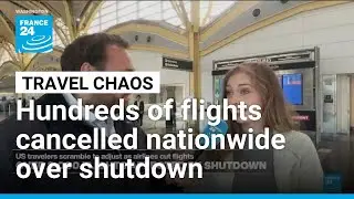 US travellers scramble to adjust as hundreds of flights are cancelled over shutdown &bull; FRANCE 24