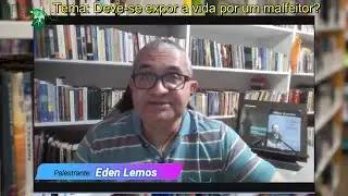 GFEIA PALESTRA - Deve-se expor a vida por um malfeitor?