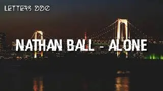 Alone - Nathan Ball || Sub Espa&ntilde;ol ||