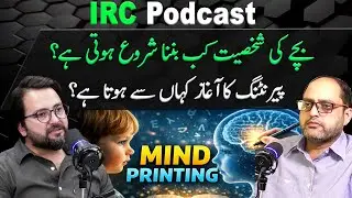 Developing Kid Personality | Right Time to Start Parenting | Dr. Saghir | IRC Podcast