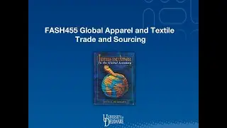 FASH455 (Global apparel and textile trade and sourcing) overview