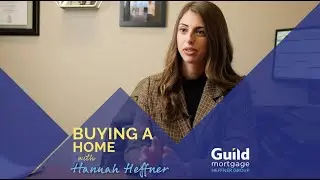 Buying A Home With Hannah I Team Heffner Guild Mortgage