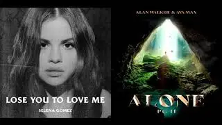 ‪Lose You To Love Me ‬✘‪ Alone Pt. II [Remix Mashup] - Selena Gomez x Alan Walker & Ava Max‬