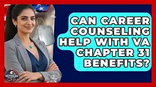 Can Career Counseling Help With VA Chapter 31 Benefits? - Veteran Community Guide