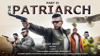 THE PATRIARCH🔥 | Part-2 | Cinematic Action Film | Eagle Gaming | Blind Rebel | Blind Joker | TVA