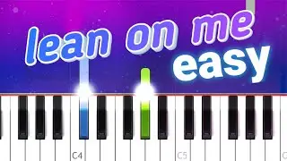 Lean On Me - Bill Withers (100% EASY PIANO TUTORIAL)