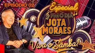 Especial FM O Dia: Jota Moraes (Epis&oacute;dio 02) 