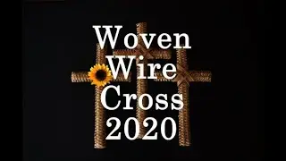 Woven Wire Cross 2020 (Full Version)