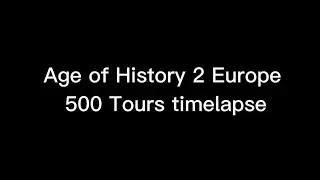 Age of History 2 Europe 500 Turns Endless War - Age Of History 2 Timelapse