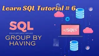 Learn SQL - Having | Tutorial 6