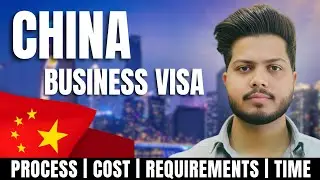 🇨🇳 China Business Visa for Indians 2026 | Process, Requirements, Cost & Validity!