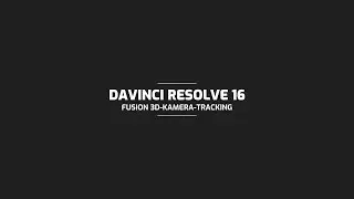 DaVinci Resolve 16 &ndash; Fusion 3D-Kamera-Tracking