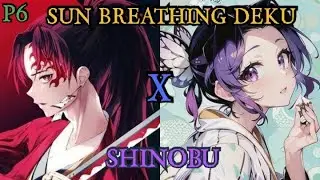 SUN BREATHING DEKU PART 6 - AFTERMATH!! [DEMON SLAYER TEXTING STORY] || IZUKU X SHINOBU