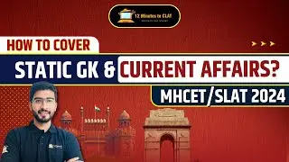 Static GK and Current Affairs for MHCET/SLAT/CUET/OLETs I Sources and Strategy I Keshav Malpani