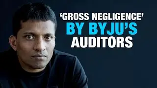 Byju's News: Negligence By Auditors | US Delaware Court Freezes $533 Mn; Arrest Warrant on Camshaft