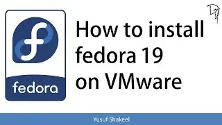 VMware Player | How to install Fedora 19