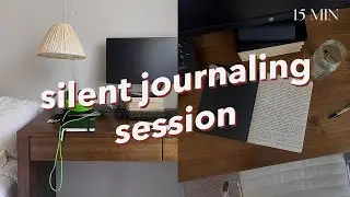 15 minute silent journaling session + ambiance music ⟡ journal with me ⟡