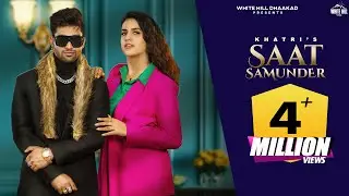Saat Samunder : KHATRI | Pranjal Dahiya | Upasna | Haryanvi Songs 2023 | Saat Samundar Paar