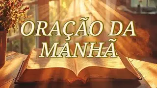 ORAÇÃO DA MANHÃ – INICIE O DIA COM SERENIDADE, CONFIANÇA E ESPERANÇA. 📖
