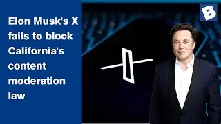 Elon Musk's X fails to block California's content moderation law
