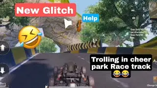 Trolling In cheer park with Noob New Glitch Race track 😂😂 pubg BGMI