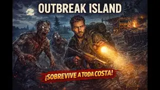Outbreak Island Gameplay Espa&ntilde;ol | Sobrevive en la isla maldita&hellip; si puedes