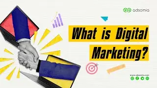 What is Digital Marketing? | How to market your service digitally? | Adsomia | Informational&nbsp;Video