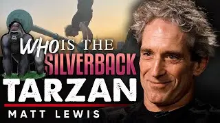 Who is Silverback Tarzan - Matt Lewis