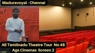 AGS Cinemas Screen 2 | Tour No 48 | All Tamilnadu Theatre Tour | Maduravoyal -  Chennai