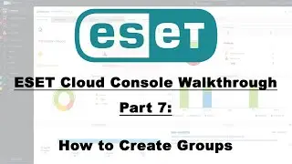 ESET MSP Portal Walkthrough Part 7: How to create groups