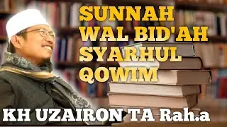 Sunnah Wal Bid'ah kitab SYARHUL QOWIM || KYAI UZAIRON TA Rah.a