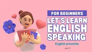 English proverbs, Part 2 || Daily Use English Sentences | रोज़ाना इस्तेमाल होने वाले अंग्रेज़ी वाक्य