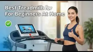 TOP 5 Best Treadmill For Beginners At Home 2026